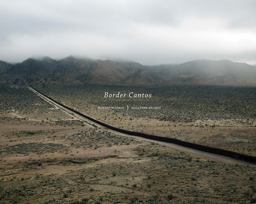 Richard Misrach and Guillermo Galindo: Border Cantos  9781597112895 Front Cover