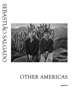 Sebastio Salgado: Other Americas  9781597113366 Front Cover