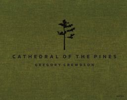 Gregory Crewdson: Cathedral of the Pines  9781597113502 Front Cover