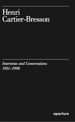 Henri Cartier-bresson: Interviews and Conversations 1951-1998 2017 9781597113922 Front Cover