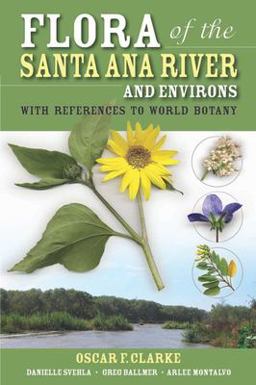 Flora of the Santa Ana River and Environs With References to World Botany  9781597140508 Front Cover