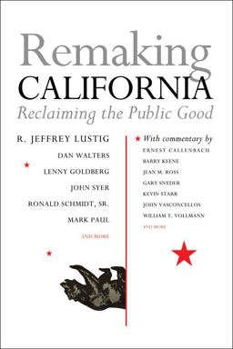 Remaking California Reclaiming the Public Good  9781597141345 Front Cover
