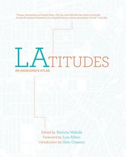 LAtitudes An Angeleno's Atlas  9781597142977 Front Cover