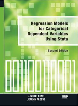 Regression Models for Categorical Dependent Variables Using Stata, Second Edition 2nd 9781597180115 Front Cover
