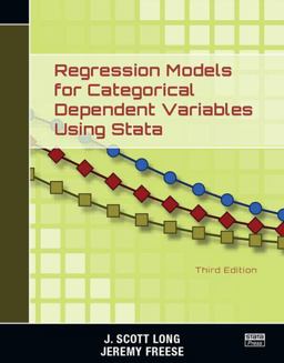 Regression Models for Categorical Dependent Variables Using Stata, Third Edition 3rd 9781597181112 Front Cover