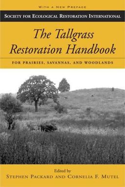Tallgrass Restoration Handbook For Prairies, Savannas, and Woodlands 2nd 9781597260343 Front Cover
