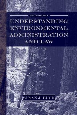 Understanding Environmental Administration and Law, 3rd Edition 3rd 9781597260367 Front Cover