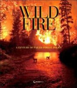Wildfire A Century of Failed Forest Policy 2nd 9781597260701 Front Cover