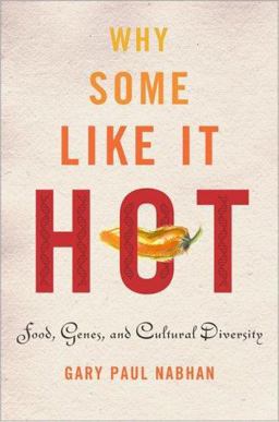 Why Some Like It Hot Food, Genes, and Cultural Diversity  9781597260916 Front Cover