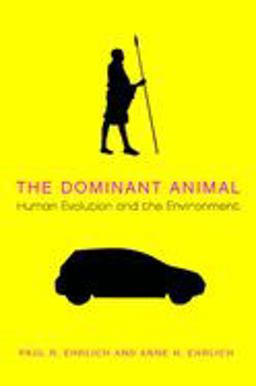 Dominant Animal Human Evolution and the Environment 2nd 9781597260961 Front Cover