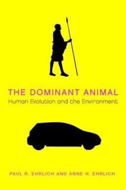 Dominant Animal Human Evolution and the Environment 2nd 9781597260978 Front Cover
