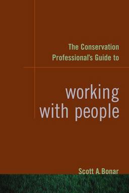 Conservation Professional's Guide to Working with People 2nd 9781597261487 Front Cover