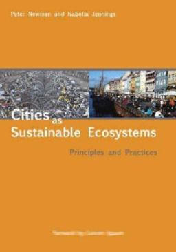 Cities As Sustainable Ecosystems Principles and Practices 2nd 9781597261883 Front Cover