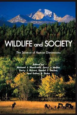 Wildlife and Society The Science of Human Dimensions 2nd 9781597264082 Front Cover