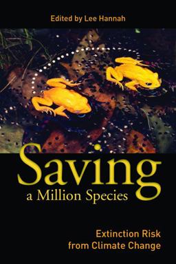 Saving a Million Species Extinction Risk from Climate Change 2nd 9781597265706 Front Cover