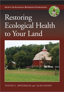 Restoring Ecological Health to Your Land 2nd 9781597265720 Front Cover