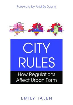 City Rules How Regulations Affect Urban Form 2nd 9781597266925 Front Cover