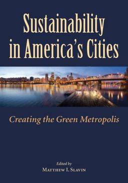 Sustainability in America's Cities Creating the Green Metropolis 2nd 9781597267427 Front Cover