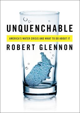 Unquenchable America's Water Crisis and What to Do about It  9781597268165 Front Cover