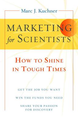 Marketing for Scientists How to Shine in Tough Times 3rd 9781597269940 Front Cover