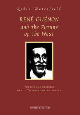 Rene Guenon and the Future of the West