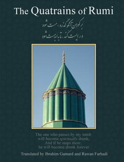The Quatrains of Rumi: Ruba 'Iyat- Jalaluddin Muhammad Balkhi-Rumi 1st 9781597314503 Front Cover