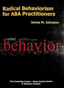 Radical Behaviorism for ABA Practitioners  9781597380430 Front Cover