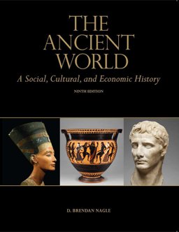 Ancient World A Social, Cultural, and Economic History  9781597380706 Front Cover