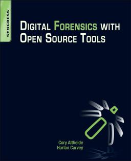 Digital Forensics with Open Source Tools  9781597495868 Front Cover