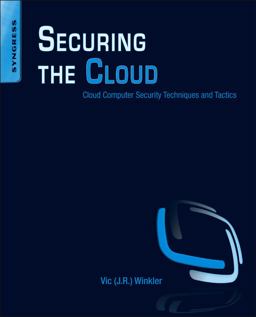 Securing the Cloud Cloud Computer Security Techniques and Tactics  9781597495929 Front Cover