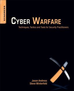 Cyber Warfare Techniques, Tactics and Tools for Security Practitioners  9781597496377 Front Cover
