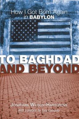 To Baghdad and Beyond How I Got Born Again in Babylon  9781597521116 Front Cover