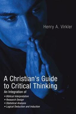 Christian's Guide to Critical Thinking  9781597526616 Front Cover