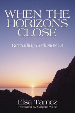When the Horizons Close Rereading Ecclesiastes  9781597528559 Front Cover