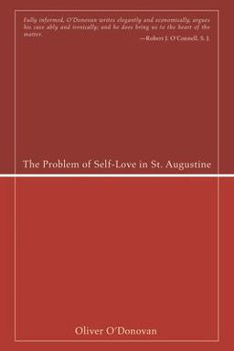 Problem of Self-Love in St. Augustine  9781597529532 Front Cover