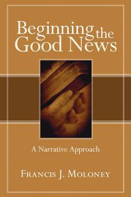 Beginning the Good News A Narrative Approach  9781597529853 Front Cover