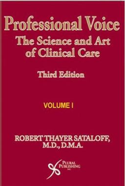 Professional Voice: The Science and Art of Clinical Care, Third Edition