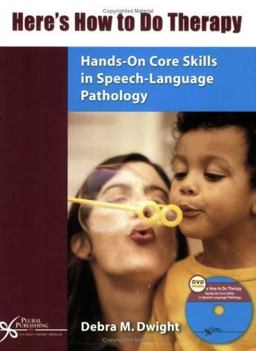 Here's How to Do Therapy Hands-on Core Skills in Speech- Language Pathology  9781597560023 Front Cover