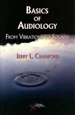 Basics of Audiology Vibrations to Sounds  9781597561808 Front Cover
