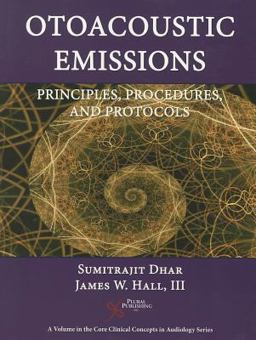 Otoacoustic Emissions Principles, Procedures, and Protocols  9781597563420 Front Cover