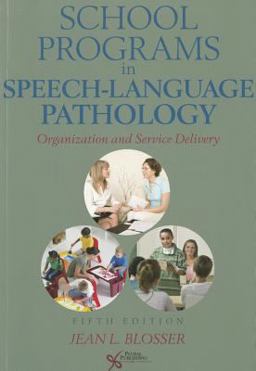 School Programs in Speech-Language Pathology Organization and Service Delivery 5th 9781597564038 Front Cover