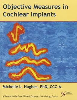 Objective Measures in Cochlear Implants  9781597564359 Front Cover