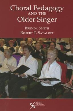 Choral Pedagogy and the Older Singer Choral Pedagogy and the Older Singer