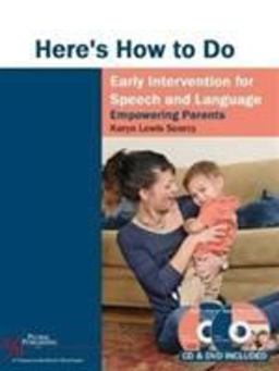 Here's How to Do Early Intervention for Speech and Language Empowering Parents  9781597564403 Front Cover