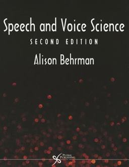 Speech and Voice Science 2nd 9781597564816 Front Cover