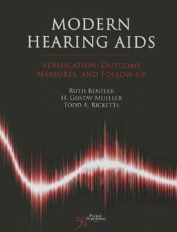 Modern Hearing Aids Verification, Outcome Measures, and Follow-Up  9781597564823 Front Cover