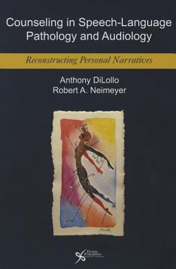 Counseling for Speech-Language Pathology and Audiology Reconstructing Personal Narratives  9781597564847 Front Cover