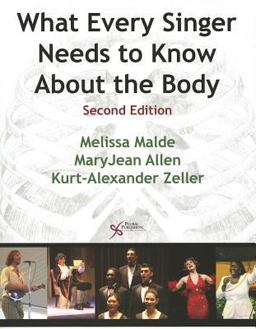 What Every Singer Needs to Know about the Body, Second Edition 2nd 2012 Revised  9781597564946 Front Cover