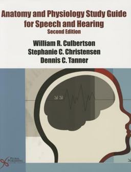 Anatomy and Physiology Study Guide for Speech and Hearing 2nd 9781597564960 Front Cover
