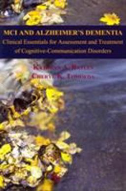 MCI and Alzheimer's Dementia Clinical Essentials for Assessment and Treatment of Cognitive-Communication Disorders  9781597565189 Front Cover